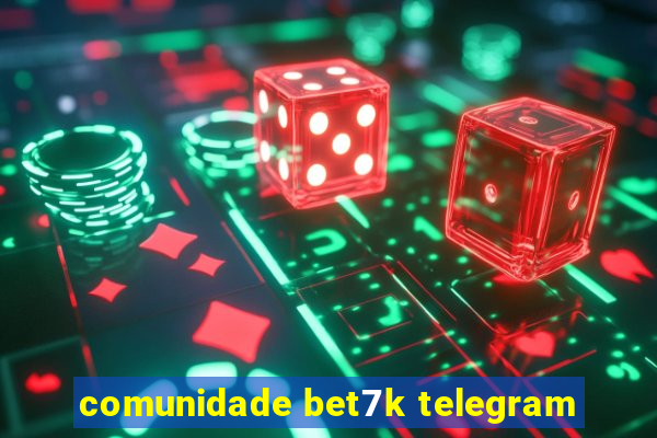 comunidade bet7k telegram